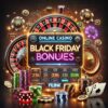 Black Friday Bonuses